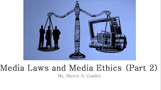 Media Laws and Media Ethics (Part 2)