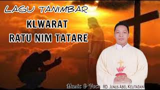 Download Lagu KLWARAT RATU NIM TATARE|| Lagu Tanimbar Terbaru|| By RD. Abel Kelitadan|| Lirik RD. Ethus Masriat MP3