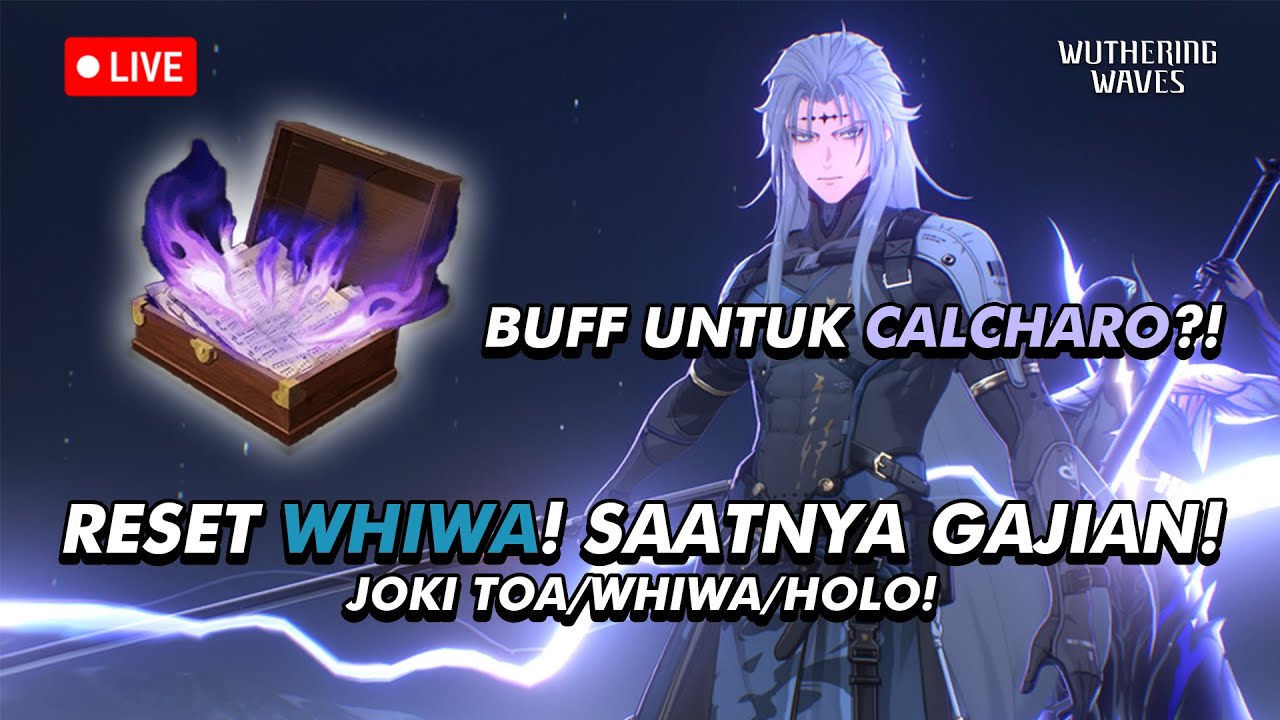 🔴WHIWA RESET! BUFF UNTUK CALCHARO?! EP.86 | JOKI FREE HOLO/TOA/WIWA | Wuthering Waves Indonesia