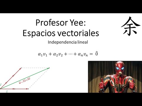Independencia lineal (Teoria y ejemplos).- Profesor Yee