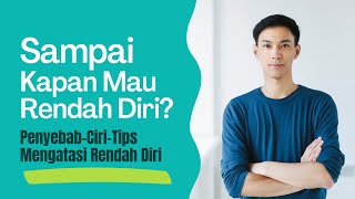 Sampai Kapan Mau Rendah Diri? Tips Simpel Mengatasi Rendah Diri