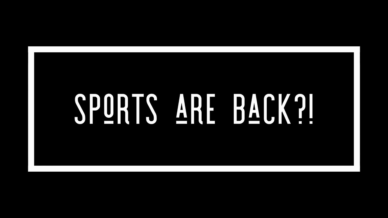 Sports Are Back?! YouTube