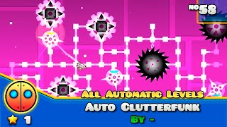Geometry Dash - Auto Clutterfunk By - 100% | GDP: Automatic Levels (#58) | BMG