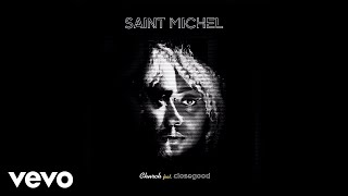 Saint Michel - Church (feat. closegood) [Audio]