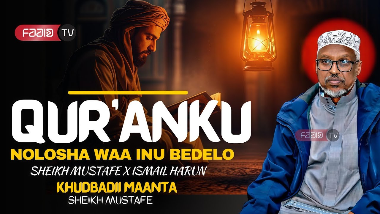 Khudbadii Maanta | Quraanka Ma Akhrinaa Mise Waan Ku Dhaqannaa?🎙 Sh Mustafe X Ismail