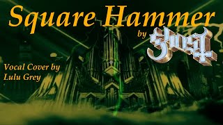 Square Hammer - Ghost cover @LuluGreySings