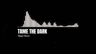 TAME THE DARK 🔥💯