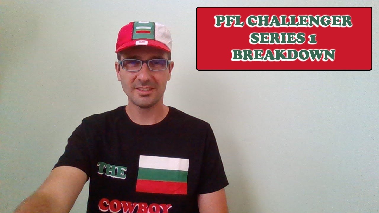 PFL Challenger Series 1 "Silveira Vs Juma" - Breakdown + Predictions - The Bulgarian Cowboy Live