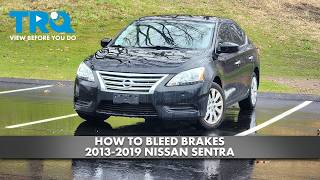 How to Bleed Brakes 2013-2019 Nissan Sentra How to Bleed Brakes 2013-2019 Nissan Sentra
