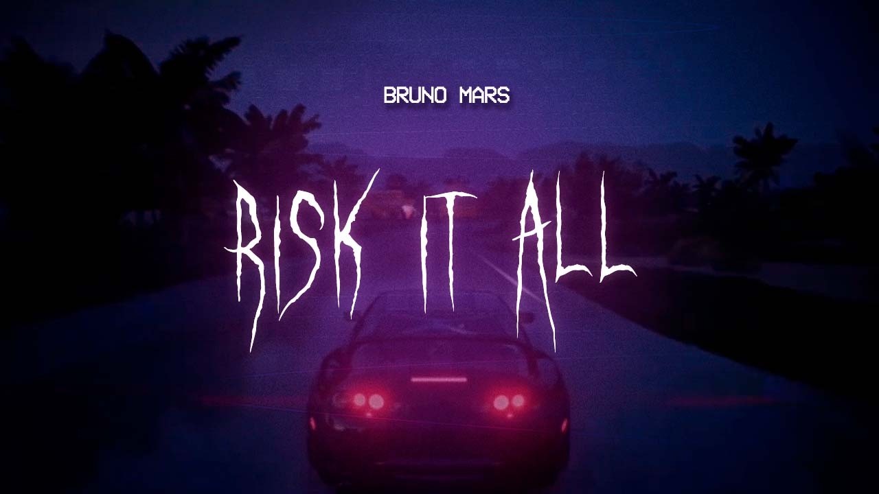 bruno mars - risk it all [ sped up ] lyrics