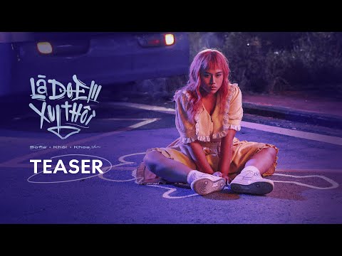 LÀ DO EM XUI THÔI - TEASER - SOFIA x KHÓI x CHÂU ĐĂNG KHOA