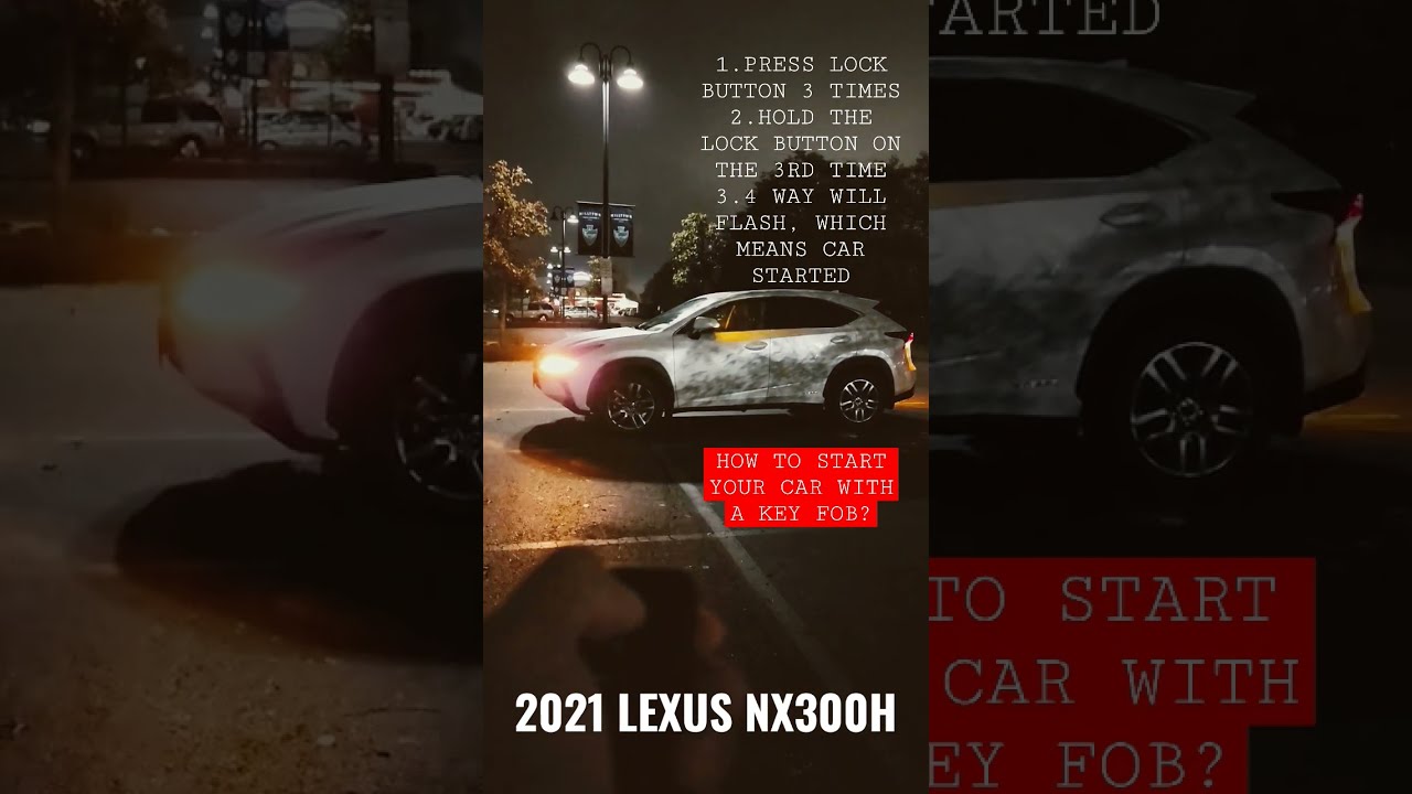 HOW TO START YOUR CAR WITH A KEY FOB 2021 LEXUS NX300H