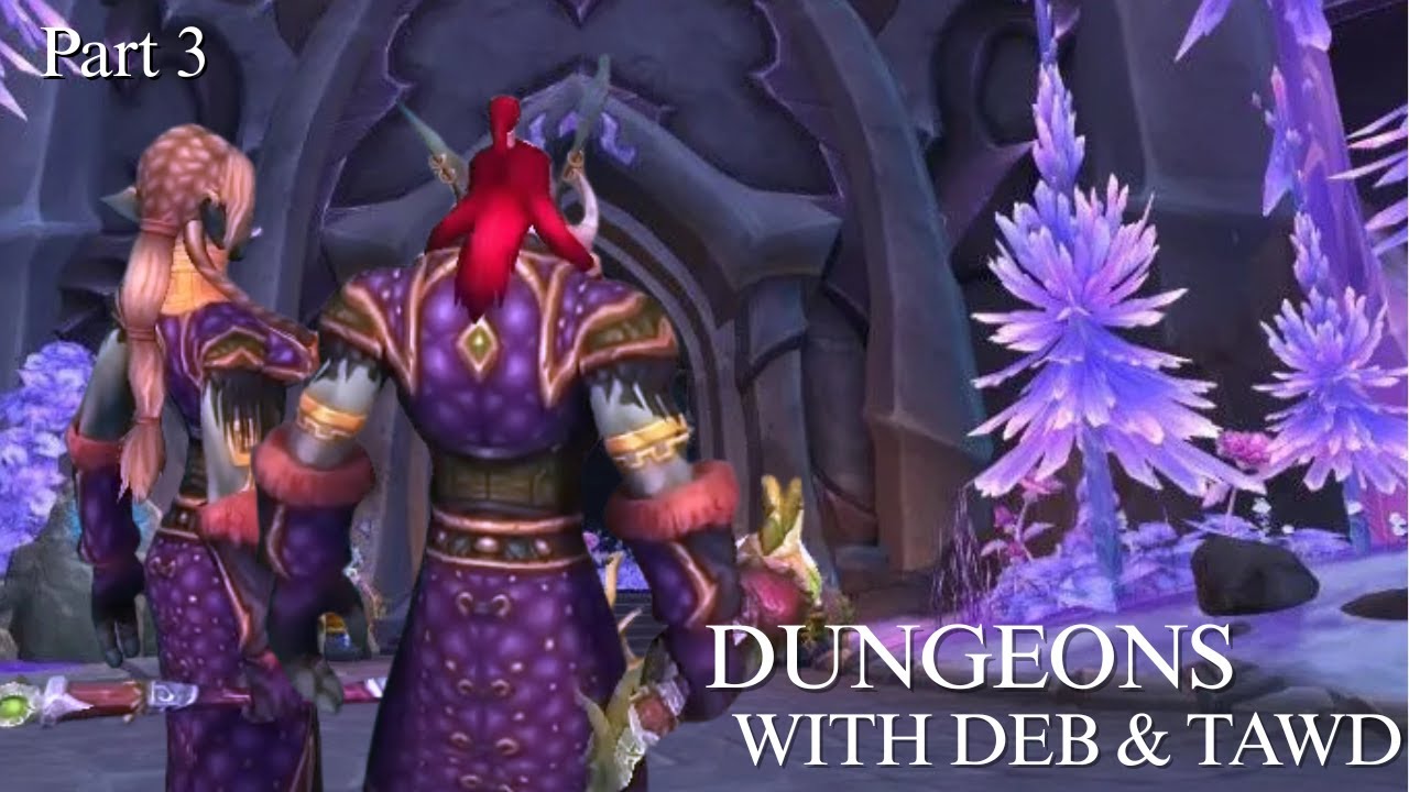 Dungeons with Deb and Tawd - Part 3