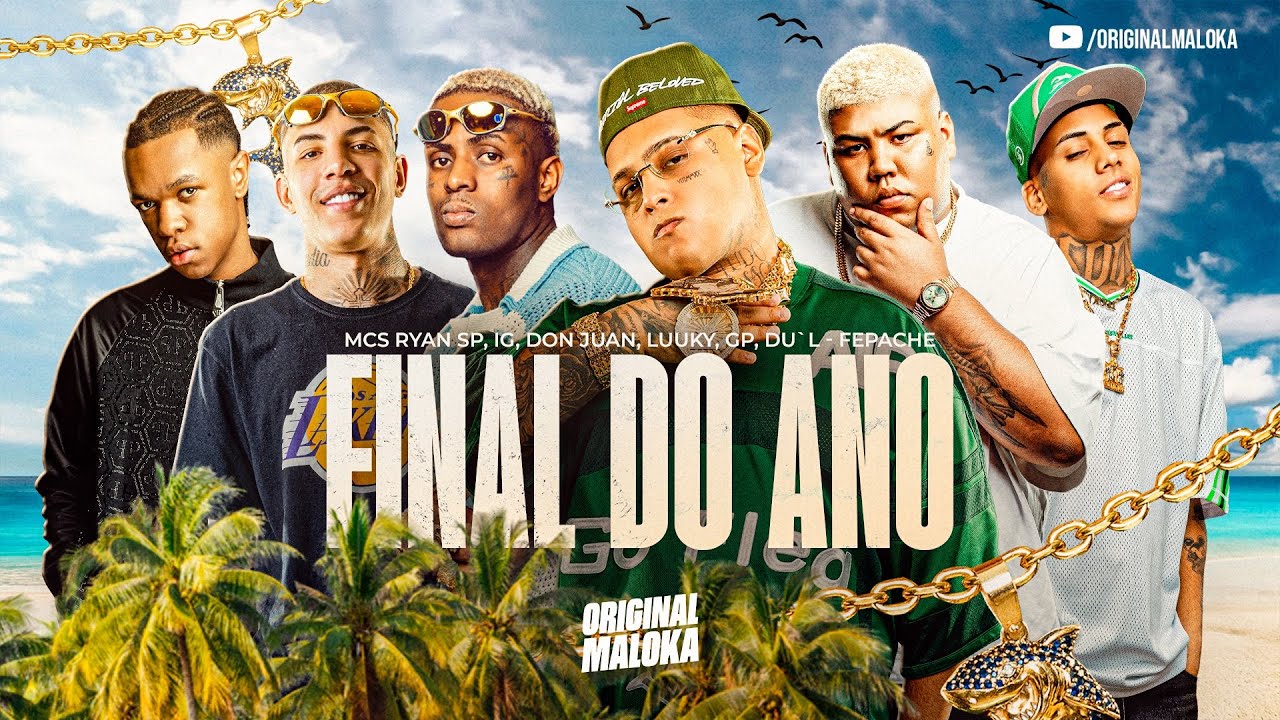 FINAL DO ANO - MC’s Ryan SP, IG, Don Juan, Luuky, GP e Du`l (Fepache)