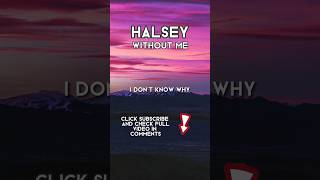 Halsey - Without Me Lyrics, full video in comments #shorts #halsey  ^#lyrics #youtubeshorts