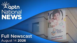 APTN National News: August 14, 2026 – RCMP investigates death, Family remains frustrated with RCMP