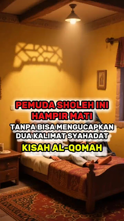 Kisah Al-Qomah | Pemuda Sholeh Ini Hampir Mati Tanpa Bisa Ucapkan Syahadat #kisahnabi #sejarahislam