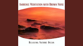 Brown Noise, Calming Rollers (Loopable)