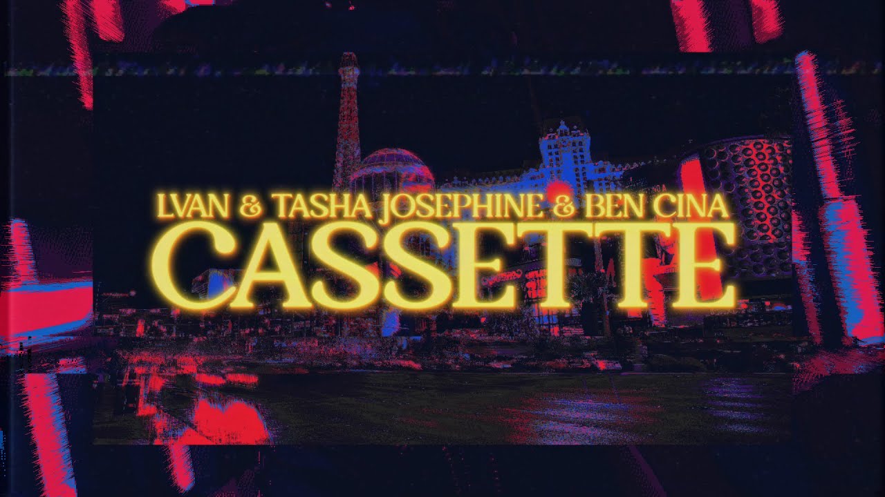 Watch LVAN, Tasha Josephine & Ben Cina - Cassette (Lyric Video) on YouTube Watch LVAN, Tasha Josephine & Ben Cina - Cassette (Lyric Video) on YouTube