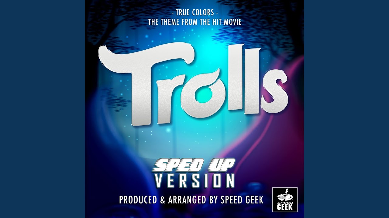 True Colors (From "Trolls") (Sped-Up Version) - YouTube