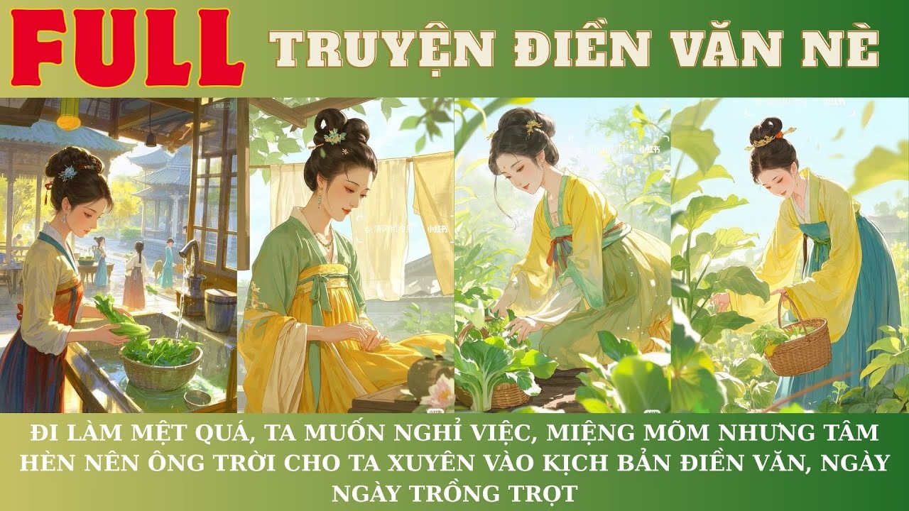 59.ĐI LÀM MỆT, TA MUỐN NGHỈ VIỆC, ÔNG TRỜI CHO TA XUYÊN VÀO KỊCH BẢN ĐIỀN VĂN NGÀY NGÀY TRỒNG TRỌT