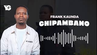 Frank Kaunda - Chipambano lyrics 