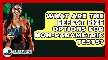 What Are The Effect Size Options For Non-parametric Tests? - The Friendly Statistician
