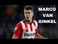 Marco van ginkel welcome back to psv eindhoven  2017  