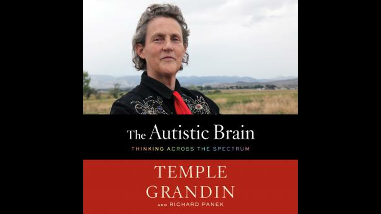 Autistic Brain: Thinking Across the Spectrum - Richard Panek