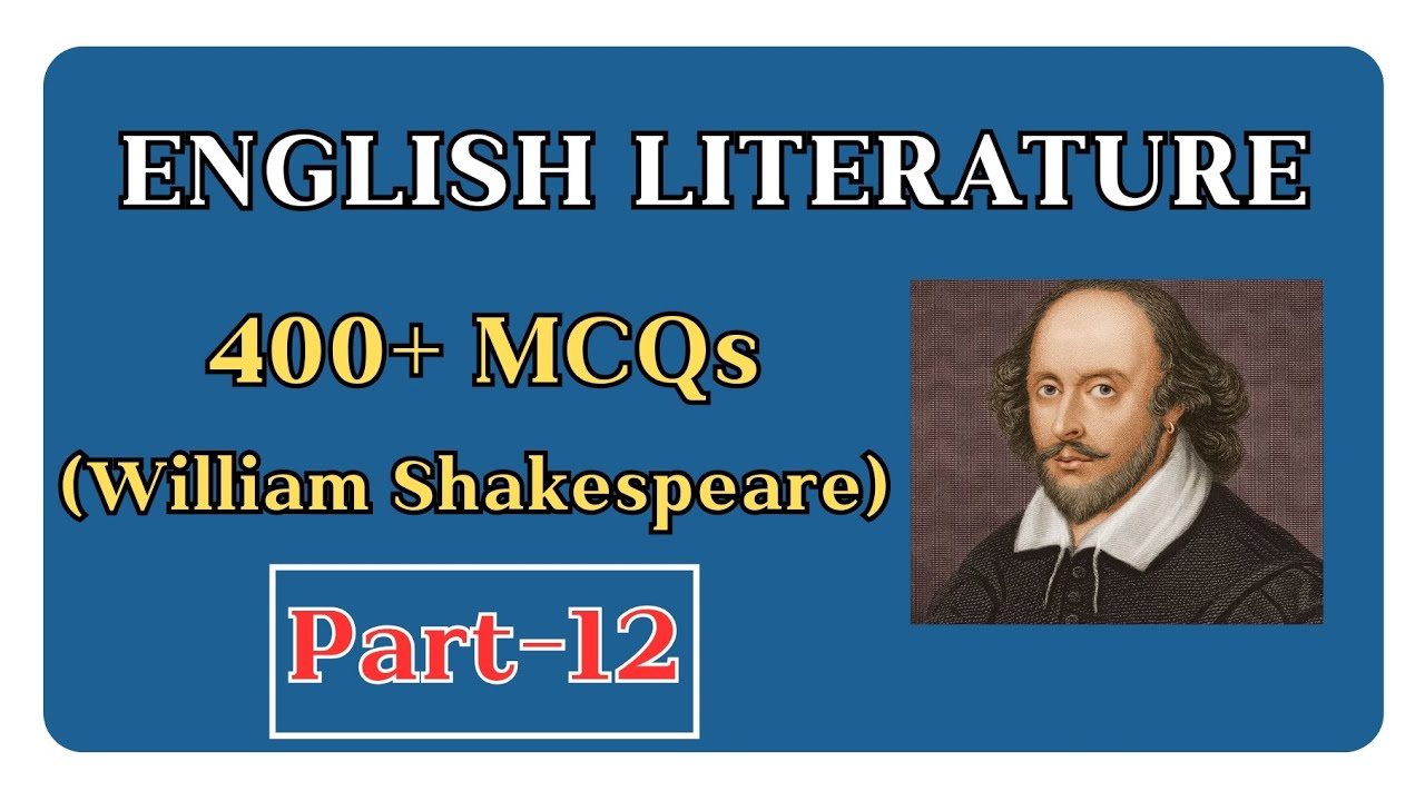 400+ William Shakespeare MCQs Part 12 | Questions 371-400 | English Literature | TGT PGT UGC NET