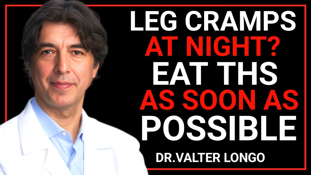 Top 10 Foods to Prevent Leg Cramps in Seniors — Even at Night  || DR. VALTER LONGO