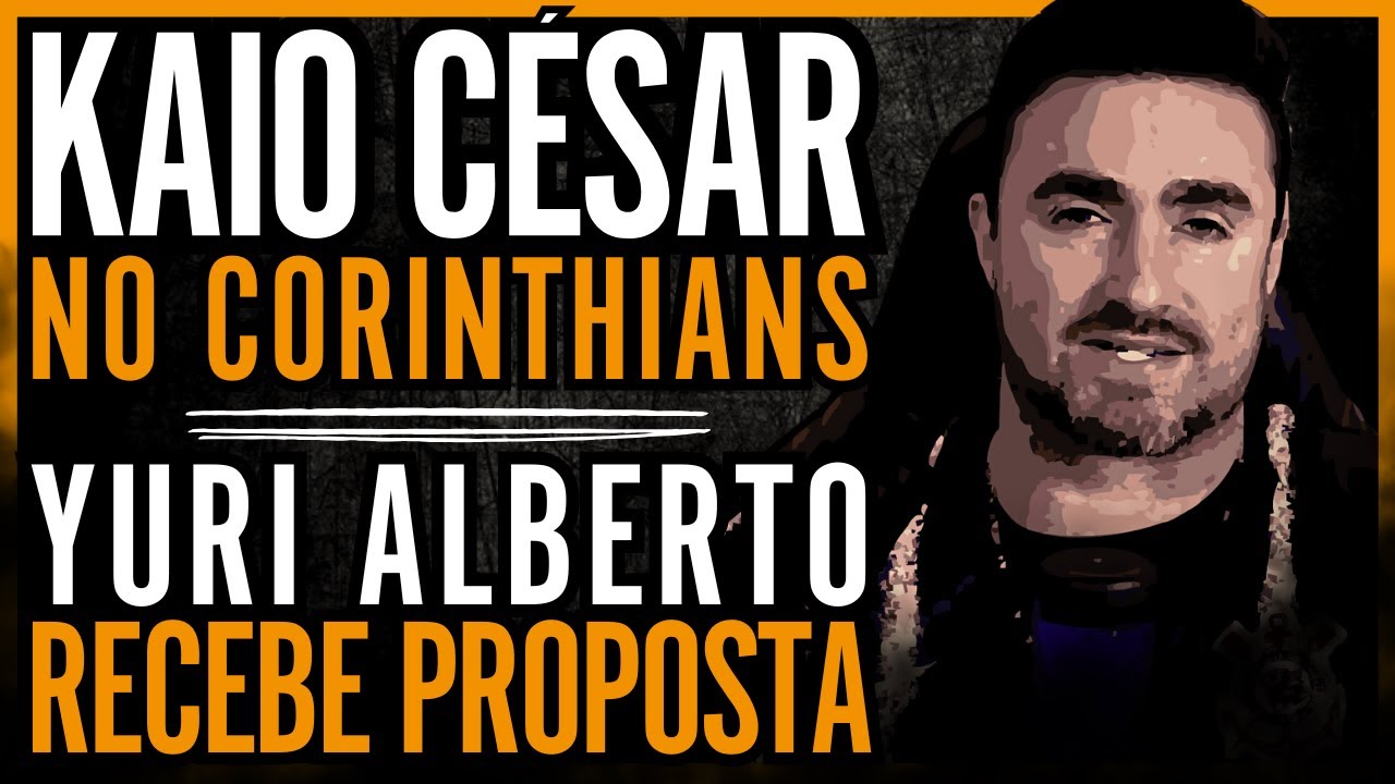 🔴 AO VIVO 🔴 CORINTHIANS ANUNCIA ATACANTE KAIO CÉSAR • MERCADO DA BOLA: YURI ALBERTO RECEBE PROPOSTA