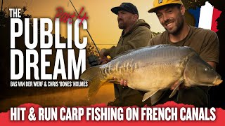 Hit & Run Carp Fishing on French Canals! The Public Dream - Part Four