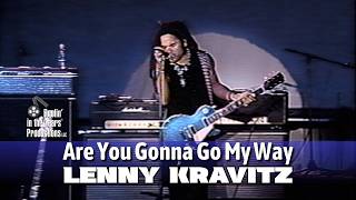 Lenny Kravitz • Are You Gonna Go My Way • 1993 [Reelin' In The Years Archive]