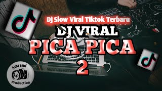 Dj Pica Pica 2 Slow Viral Tiktok  Song Amrand Production 2025