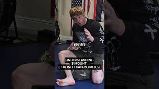 UNDERSTANDING S MOUNT FOR STUPIDS😂 #BJJ #MARTIALARTS #BRAZILLIANJIUJITSU #GRAPPLING #GI #NOGI #UFC