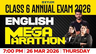 Class 6 English Annual Exam 2026  Mega Marathon  Xylem Class 6