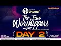 TRUE WORSHIPPERS CONFERENCE OWERRI DAY 2