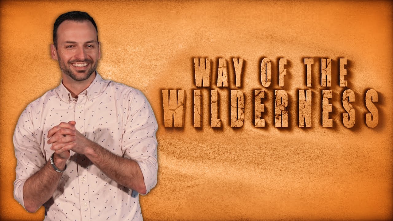 Way of the Wilderness - Rule #1 Don’t Fear the Wilderness