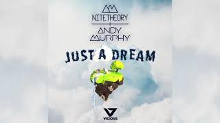 Nite Theory & Andy Murphy - Just A Dream