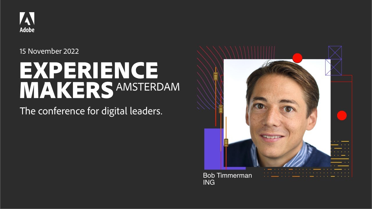 Adobe Experience Makers 2022 - Bob Timmerman | ING