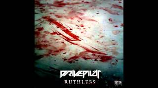 Drivepilot - Ruthless Original Mix