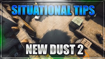 SITUATIONAL TIPS [#4] ►New Dust2◄ CS:GO GUIDE [2017]