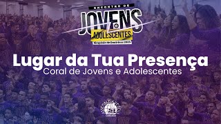 Lugar Da Tua Presença - Coral De Jovens E Adolescentes 2023 Ieadpe Caruaru