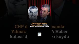 CHP ile SÖZCÜ arasında Yılmaz Özdil krizi! #shorts #keşfet