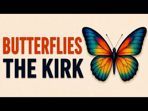 Butterflies - The Kirk