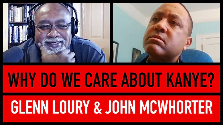 Our Kanye West Problem | Glenn Loury & John McWhor...