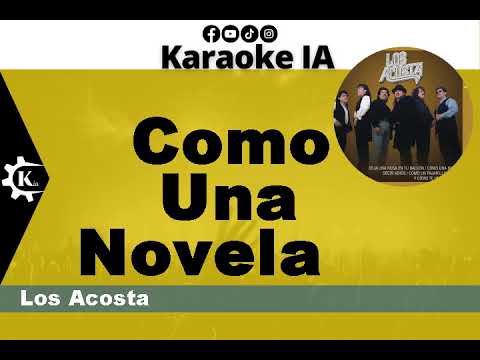 Los Acosta - Como Una Novela - Karaoke