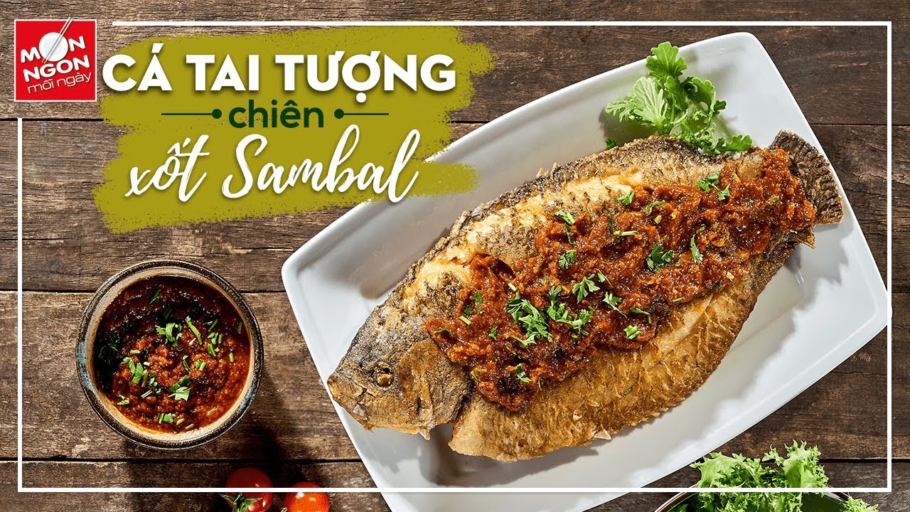 Cách làm CÁ TAI TƯỢNG CHIÊN XỐT SAMBAL cay nồng hảo... - youtube