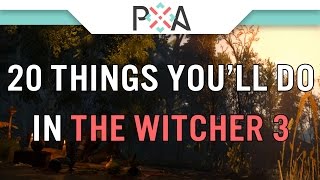 20 Things You'll Get To Do In The Witcher 3